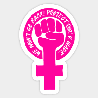 Feminist Fist - We won't go back. (hot pink) Sticker